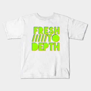 Fresh to Depth - Neon Kids T-Shirt